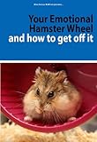 Image de Your Emotional Hamster Wheel and How to Get Off It (English Edition)
