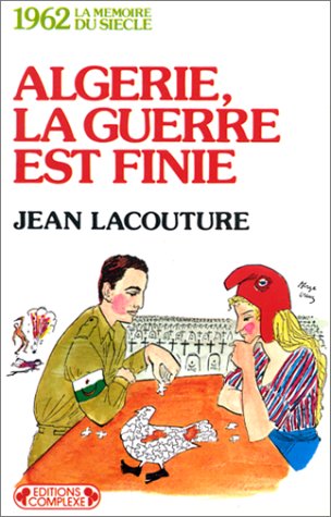 couverture de : Alg&eacute;rie, la guerre est finie