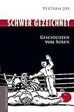 Image de Schwer gezeichnet: Geschichten vom Boxen