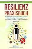 Resilienz: Praxisbuch - Der leichte Weg zur physischen Resilienz über Nahrungsergänzungsmittel! GESUNDER KÖRPER = GESUNDER GEIST #Immunität by 