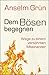 Cover zum Buch Dem Bösen begegnen: Wege zu einem ver...