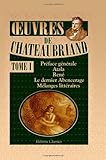 Image de oeuvres de Chateaubriand: Tome 1. Préface générale. - Atala. - René. - Le dernier Abencerage. - Mélanges littéraires