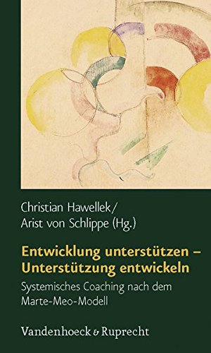 Entwicklung unterstützen - Unterstützung entwickeln. Systemisches Coaching nach dem Marte-Meo-Modell (Psychoanalytische Blatter) Buchen