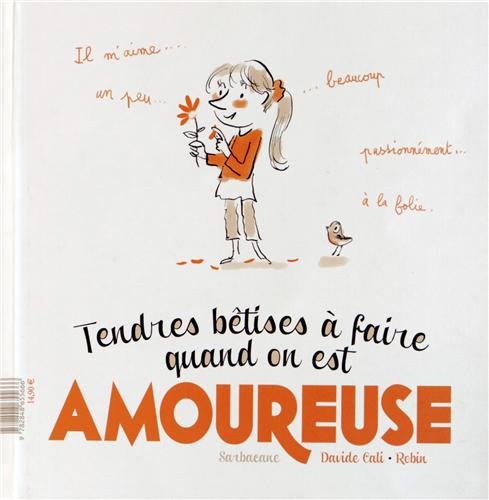 couverture de : Tendres b&ecirc;tises &agrave; faire quand on est amoureuse