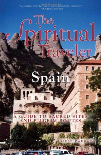 The Spiritual Traveler: Spain: A Guide to Sacred Sites and Pilgrim Routes [Idioma Inglés]