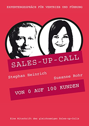 Von 0 auf 100 Kunden: Sales-up-Call mit Susanne Rohr und Stephan Heinrich