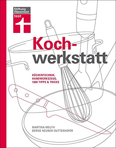 Download Kochwerkstatt: Küchentechnik, Handwerkszeug, 1000 Tipps & Tricks Download Kochwerkstatt: Küchentechnik, Handwerkszeug, 1000 Tipps & Tricks