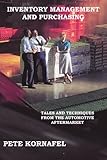INVENTORY MANAGEMENT AND PURCHASING: TALES AND TECHNIQUES FROM THE AUTOMOTIVE AFTERMARKET by 
