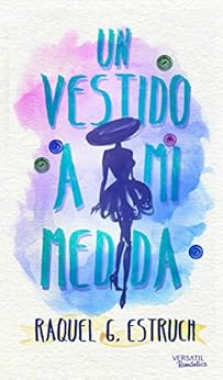 Un vestido a mi medida de [G. Estruch, Raquel]