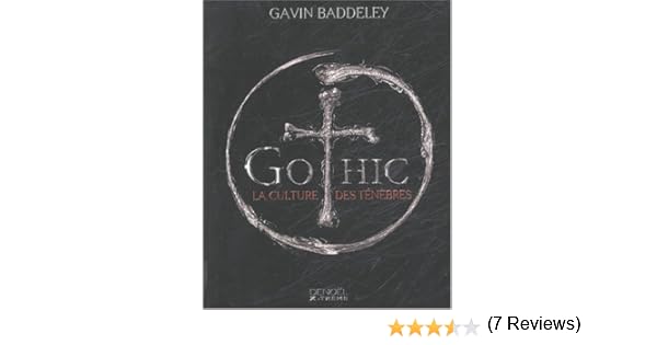 Gothic La Culture Des Ténèbres Amazonfr Gavin Baddeley - 