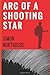 Produktbild Arc Of A Shooting Star: Caution: this book contains sex, drugs, rock 'n roll & traces of nuts!