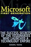 Image de Microsoft First Generation: The Success Secrets of the Visionaries Who Launched a Technology Empire