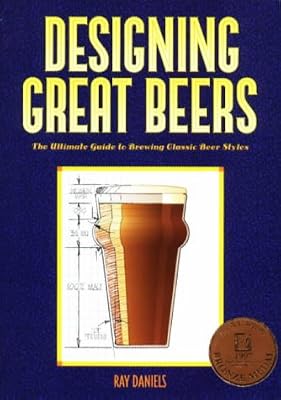 Brand: Brewers Publications Designing Great Beers : The Ultimate Guide To Brewing Classic Beer Styles