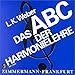 Das ABC der Harmonielehre: Eine Einführung in die Welt des musikalischen Satzes: Eine Einführung in die Welt des musikalischen Satzes. Praktische ... Übungsaufgaben und einem Lösungsteil by 