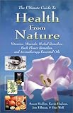 Image de The Ultimate Guide to Health from Nature: Vitamins, Minerals, Herbal Remedies, Bach Flower Remedies, and Aromatherapy Essential Oils