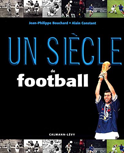 Download Un siècle de football 2016: 20e édition mise à jour Download Un siècle de football 2016: 20e édition mise à jour