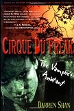 Cirque Du Freak #2: The Vampire's Assistant: Book 2 in the Saga of Darren Shan Cirque Du Freak #2: The Vampire's Assistant: Book 2 in the Saga of Darren Shan