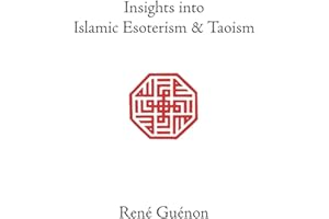 Insights into Islamic Esoterism and Taoism (Collected Works of Rene Guenon)