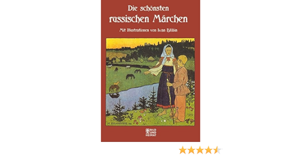 Die Schonsten Russischen Marchen Mit Illustrationen Von Iwan Bilibin Amazon De Iwan Bilibin Bucher