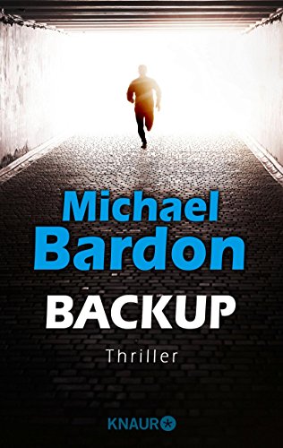 Backup: Thriller (KNAUR eRIGINALS) von [Bardon, Michael]