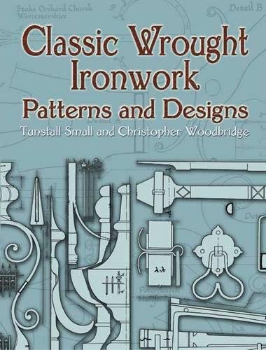 Classic Wrought Ironwork Patterns and Designs (Dover Crafts: Jewelry Making & Metal Work)