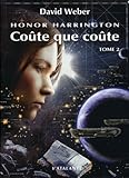 Honor Harrington, tome 11 : Coûte que coûte II