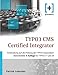 TYPO3 CMS Certified Integrator: Vorbereitung auf die Prüfung der TYPO3 Association (überarbeitete 4. Auflage für TYPO3 v7 und v8) by 