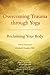 Overcoming Trauma through Yoga: Reclaiming Your Body (English Edition) by 