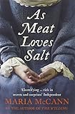 As Meat Loves Salt by Maria McCann