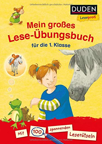 Duden Leseprofi - Mein großes Lese-Übungsbuch für die 1. Klasse: Mit 100 spannenden Leserätseln (DUDEN Leseprofi 1. Klasse)