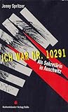 Ich war Nr. 10291: Als Sekretärin in Auschwitz by 