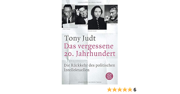 Das Vergessene 20 Jahrhundert Die Ruckkehr Des Politischen Intellektuellen Amazon De Judt Tony Fienbork Matthias Bucher