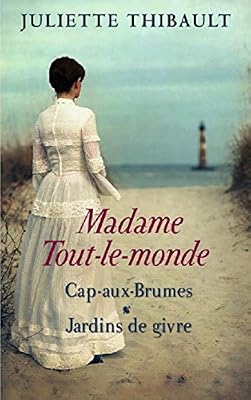 Madame Tout-le-monde, tomes 1 & 2. Cap-aux-Brumes / Jardins de givre
