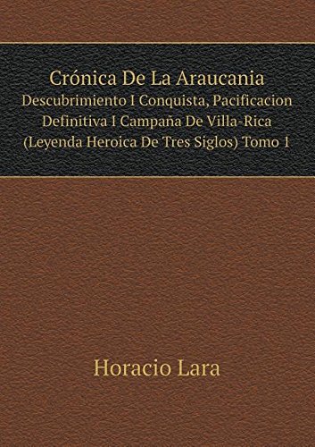 Crónica De La Araucania Descubrimiento I Conquista - 