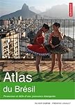 Atlas du Brésil : Promesses et défis d'une puissance émergente