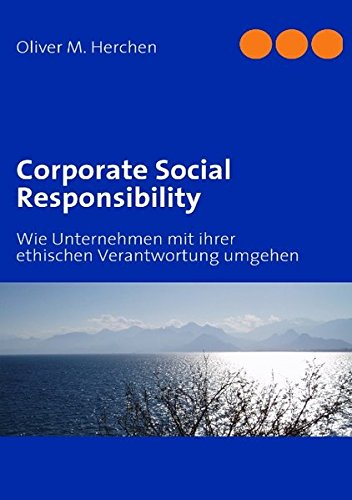 Corporate Social Responsibility: Wie Unternehmen mit ihrer ethischen Verantwortung umgehen