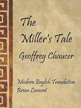 The Miller's Tale: Modern English Translation (The Canterbury Tales ...