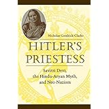 By Nicholas Goodrick-Clarke - Hitler's Priestess: Savitri Devi, the Hindu-Aryan Myth and Neo-Nazism (New edition)