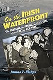 Image de On the Irish Waterfront: The Crusader, the Movie, and the Soul of the Port of New York (Cushwa Center Studies of Catholicism in Twentieth-Century Amer