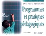 PROGRAMMES ET PRATIQUES PEDAGOGIQUES. Pour l'école élémentaire