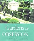 Gardens of Obsession: Eccentric and Extravagant Visions by 