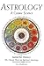 Astrology, a Cosmic Science: The Classic Work on Spiritual Astrology by