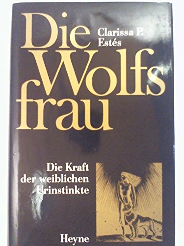 Download Die Wolfsfrau. Die Kraft der weiblichen Urinstinkte Download Die Wolfsfrau. Die Kraft der weiblichen Urinstinkte