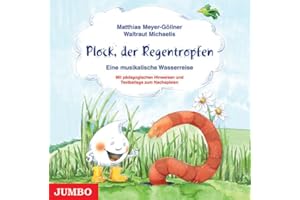 Plock, der Regentropfen. CD: Eine musikalische Wasserreise: Eine musikalische Wasserreise. Mit Textbeilagen zum Nachspielen