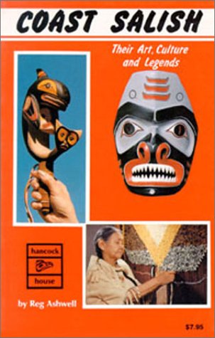 Coast Salish, Their Art, Culture and Legends livre