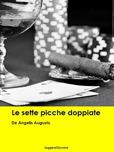 Download De Angelis Augusto. Le sette picche doppiate (Leggere Giovane Gialli) Download De Angelis Augusto. Le sette picche doppiate (Leggere Giovane Gialli)