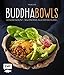 Produktbild Buddha-Bowls: Gesund & bunt – 50 x Energie aus der Schüssel