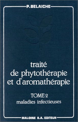 Download Traité de phytothérapie et d'aromathérapie, tome 2. Les Maladies infectieuses Download Traité de phytothérapie et d'aromathérapie, tome 2. Les Maladies infectieuses