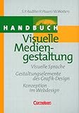 Handbücher Unternehmenspraxis - bisherige Fachbuchausgabe: Visuelle Mediengestaltung: Handbuch mit CD-ROM by 