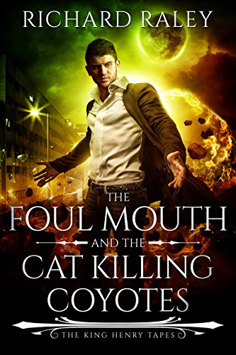 The Foul Mouth and the Cat Killing Coyotes (The King Henry Tapes Book 2) (English Edition) livre